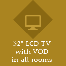 32 LCD TV with VOD in all rooms